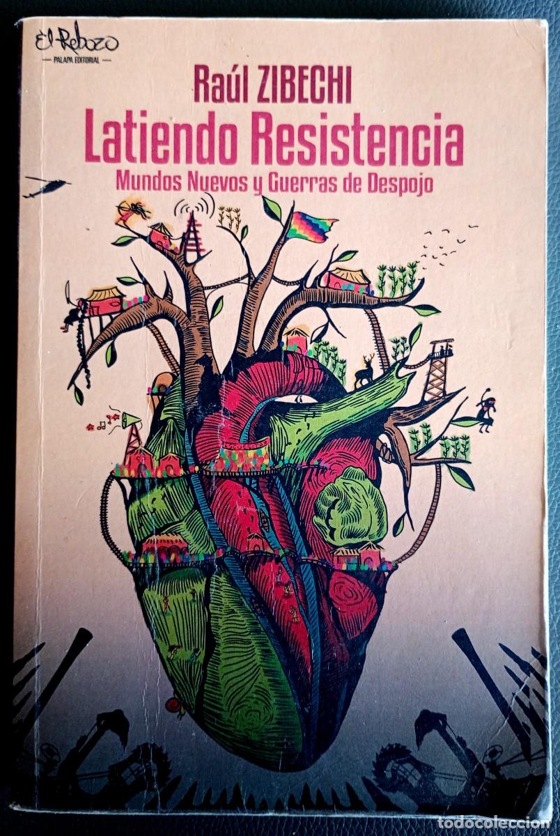 Libros de segunda mano: Ra&uacute;l Zibechi . Latiendo Resistencia. Mundos nuevos y guerras de despojo