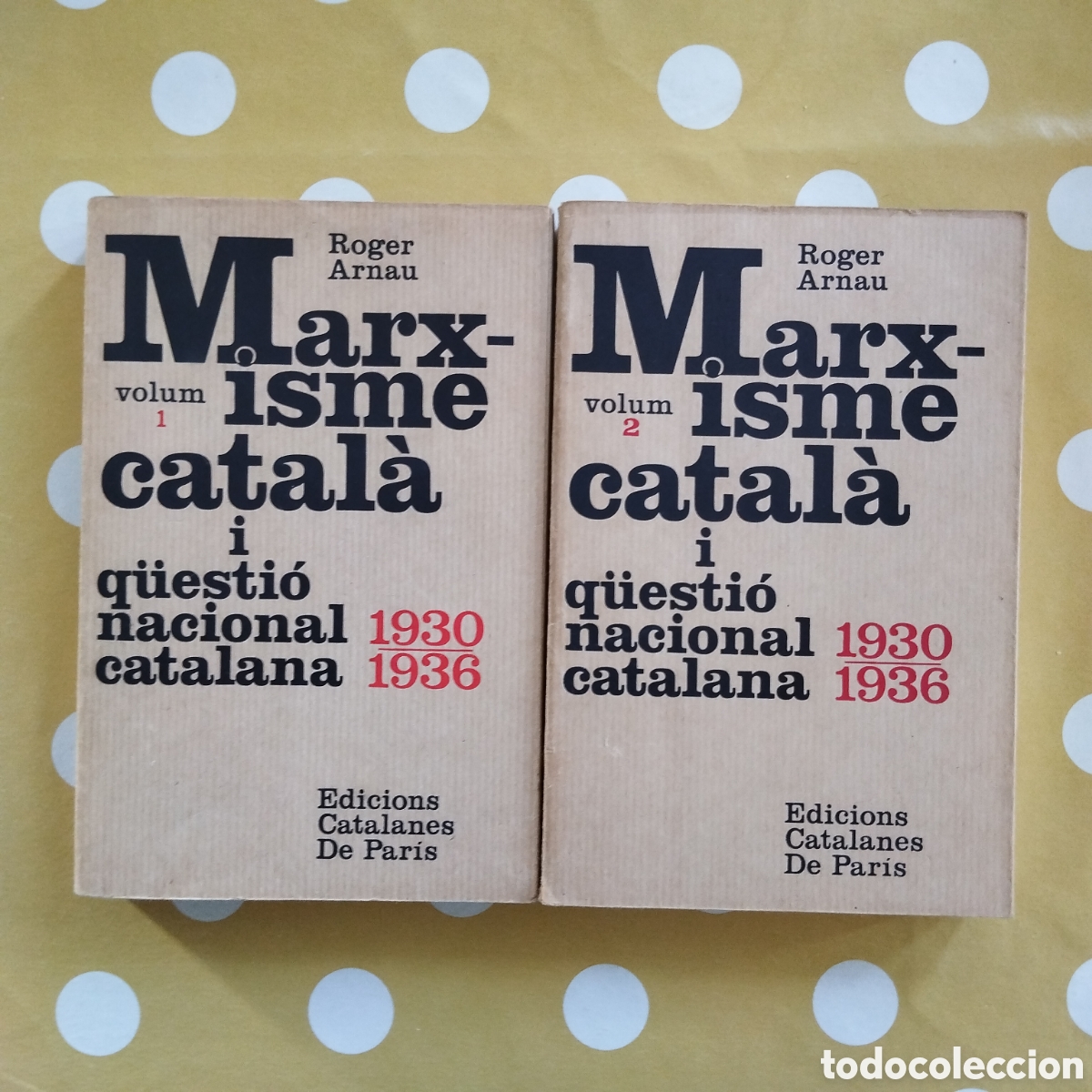Libros de segunda mano: MARXISME CATAL&Agrave; I Q&Uuml;ESTI&Oacute; NACIONAL CATALANA 1930 1936 ROGER ARNAU EDICIONS CATALANES PARIS
