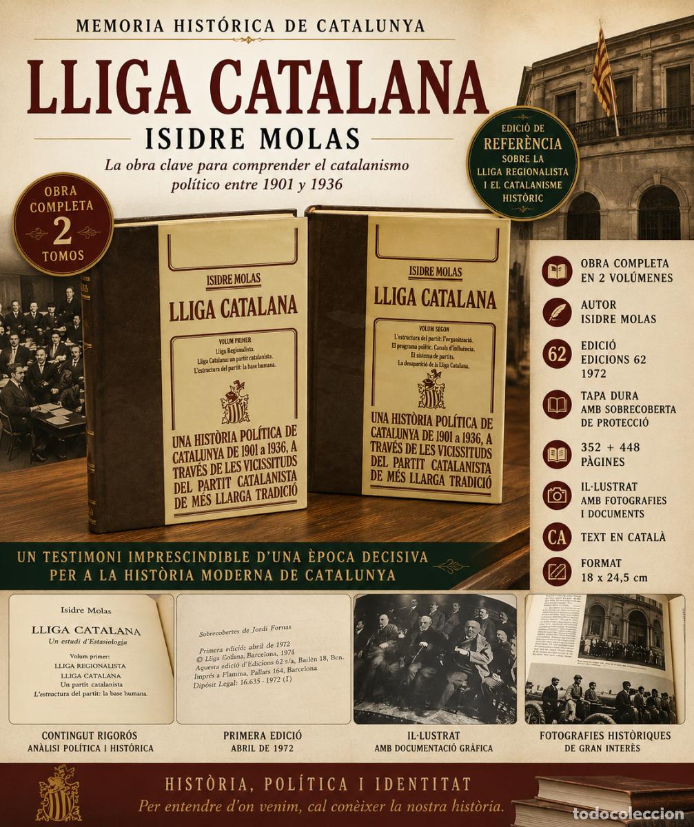 Libros de segunda mano: LLIGA CATALANA / ISIDRE MOLAS / OBRA COMPLETA 2 TOMOS / EDICIONS 62-1972/HISTORIA POL&Iacute;TICA CATALANA