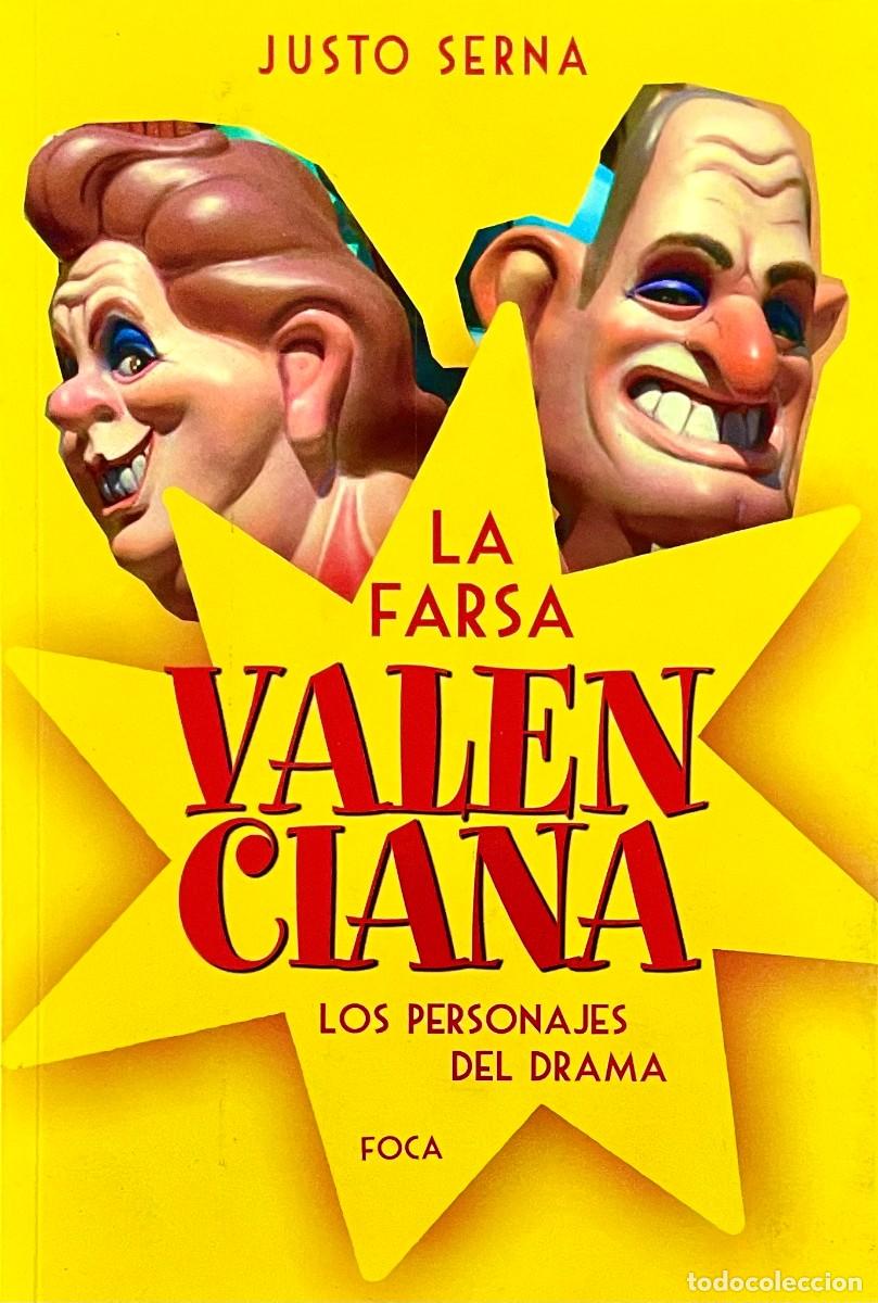 Libros de segunda mano: LA FARSA VALENCIANA. LOS PERSONAJES DEL DRAMA. Justo Serna.