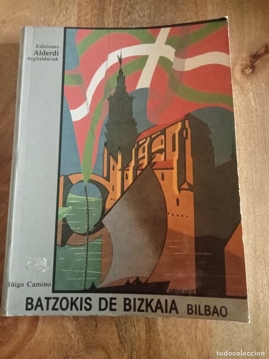 Libros de segunda mano: BATZOKIS DE BIZKAIA BILBAO N&ordm; 10 I&Ntilde;IGO CAMINO EDITORIAL ALDERDI