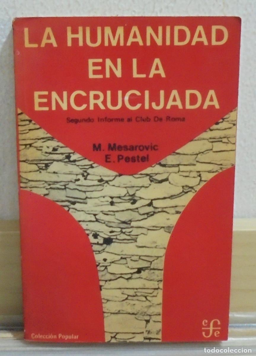 Libros de segunda mano: La humanidad en la encrucijada. Segundo informe al Club de Roma. M. Mesarovic, E. Pestel