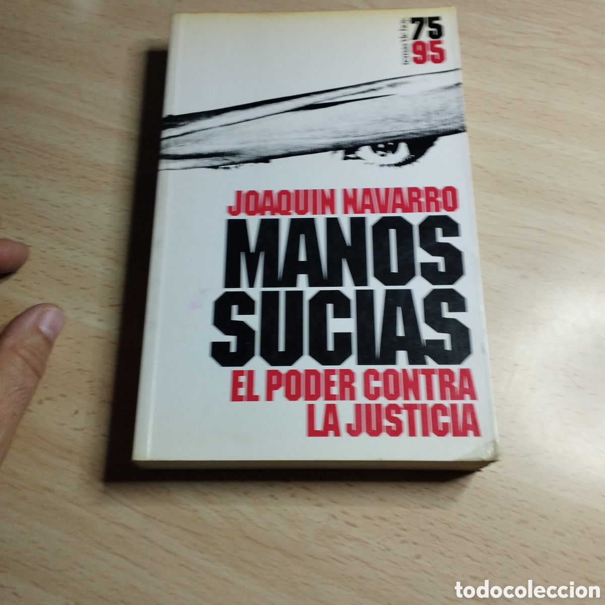 Libros de segunda mano: Manos sucias. El poder contra la justicia. Joaqu&iacute;n Navarro. 1995. Th