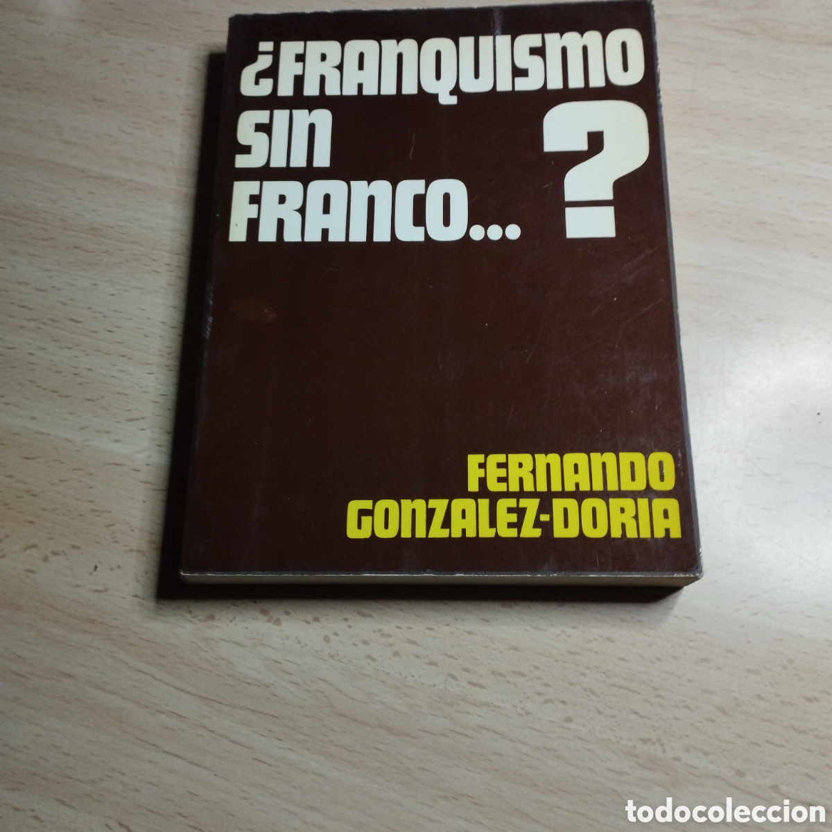 Libros de segunda mano: &iquest;Franquismo sin Franco...?. Fernando Gonz&aacute;lez-Doria. 1974. Cunillera