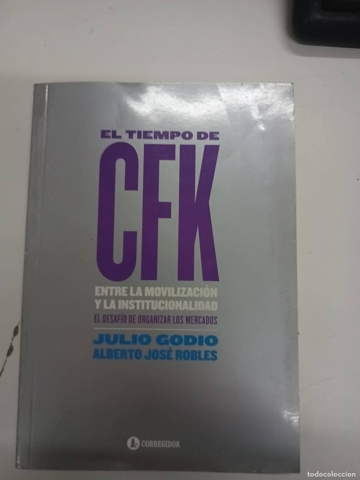 Libros de segunda mano: EL TIEMPO DE CFK - GODIO, J./ROBLES,A.J