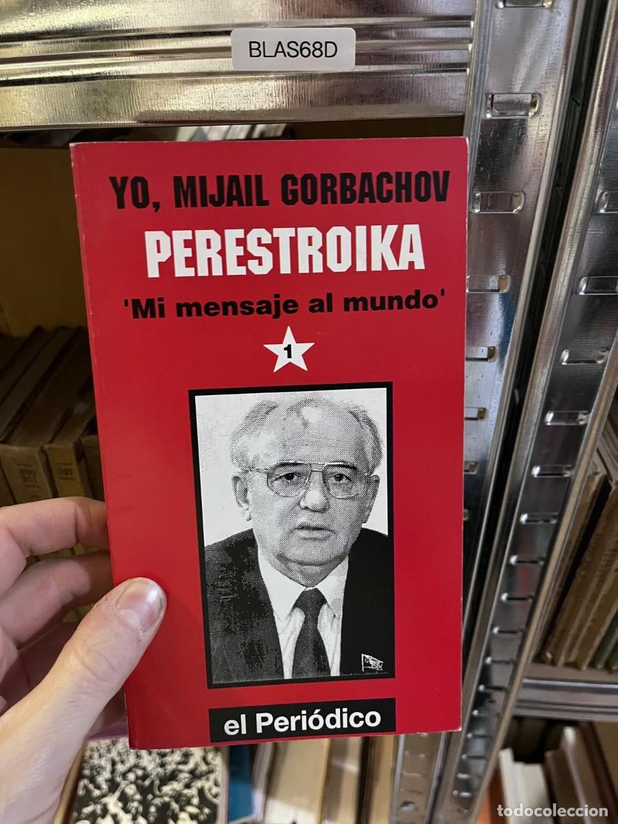Libros de segunda mano: BLAS68D YO, MIJAIL GORBACHOV PERESTROIKA 'Mi mensaje al mundo'