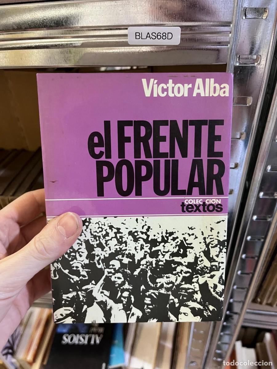 Libros de segunda mano: BLAS68D V&iacute;ctor Alba el FRENTE POPULAR COLECCION textos