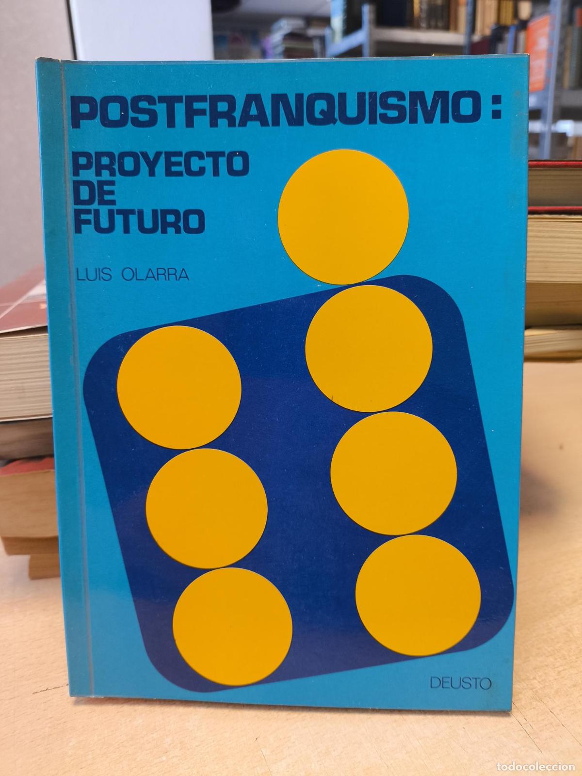Libros de segunda mano: Postfranquismo proyecto de futuro - LUIS OLARRA - Olarra Ugartemendia, Luis