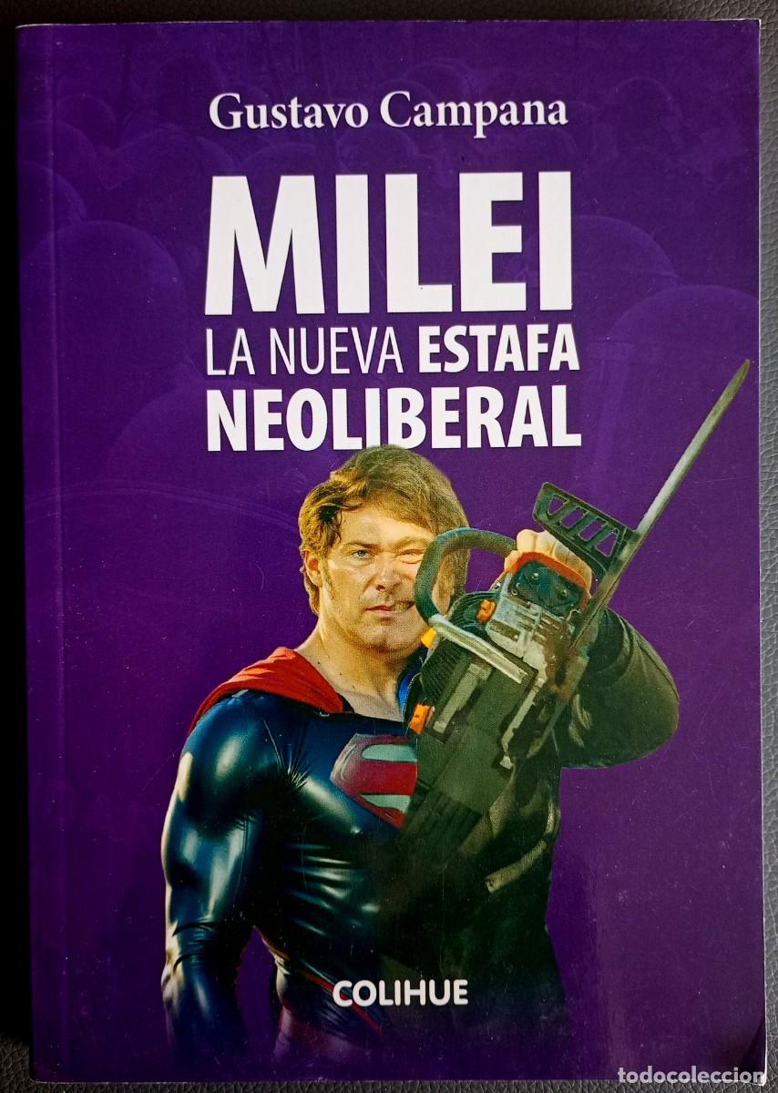 Libros de segunda mano: Gustavo Campana . Milei. La nueva estafa neoliberal