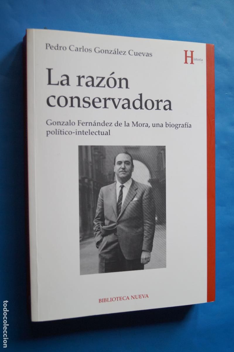 Libros de segunda mano: LA RAZON CONSERVADORA. GONZALO FERNANDEZ DE LA MORA. PEDRO CARLOS GONZALEZ CUEVAS
