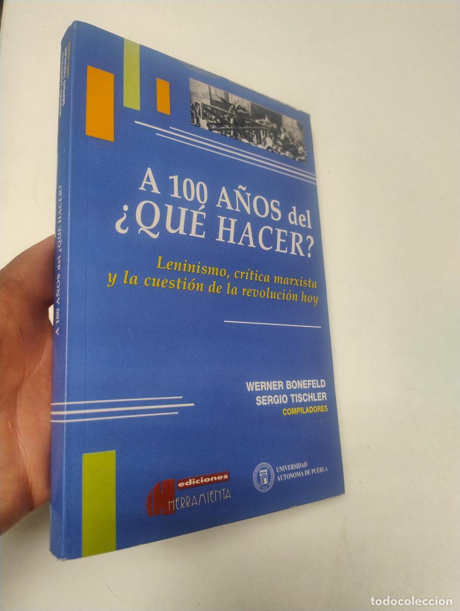 Libros de segunda mano: A 100 A&Ntilde;OS DEL &iquest;QU&Eacute; HACER? - WERNER BONEFELD; SERGIO TISCHLER