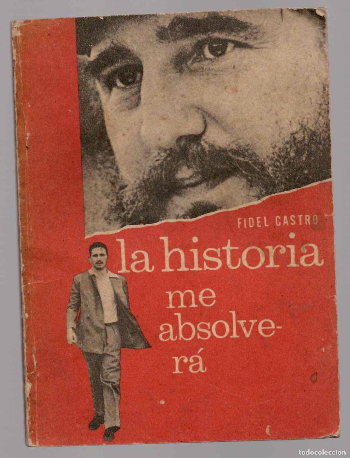 Libros de segunda mano: LA HISTORIA ME ABSOLVERA. FIDEL CASTRO. EDICION HOMENAJE AL XIV ANIVERSARIO DEL ASALTO AL MONCADA