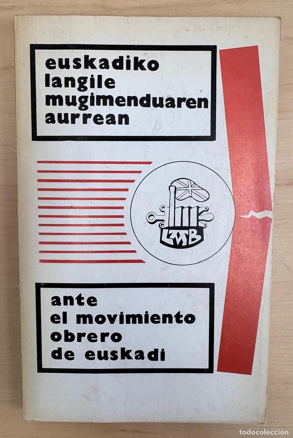 Libros de segunda mano: EUSKADIKO LANGILE MUGIMENDUAREN AURREAN / ANTE EL MOVIMIENTO OBRERO VASCO. 1977