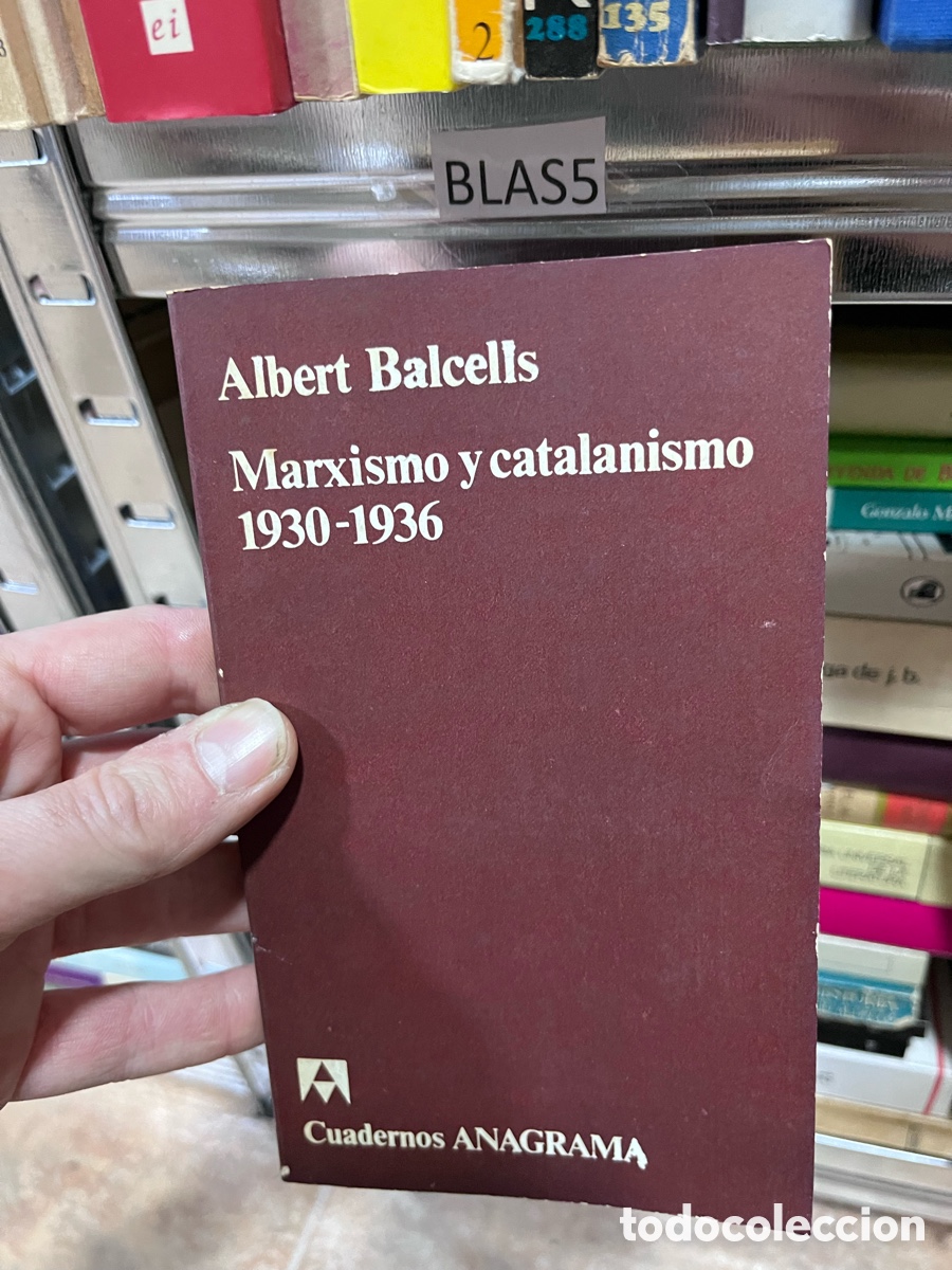 Libros de segunda mano: BLAS5 Albert Balcells Marxismo y catalanismo 1930-1936