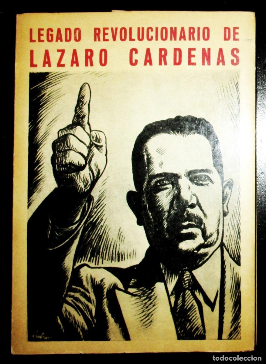Libros de segunda mano: LEGADO REVOLUCIONARIO DE L&Aacute;ZARO C&Aacute;RDENAS. COSTA-AMIC EDITOR. M&Eacute;XICO, 1971. PRIMERA EDICI&Oacute;N. MUY RAR