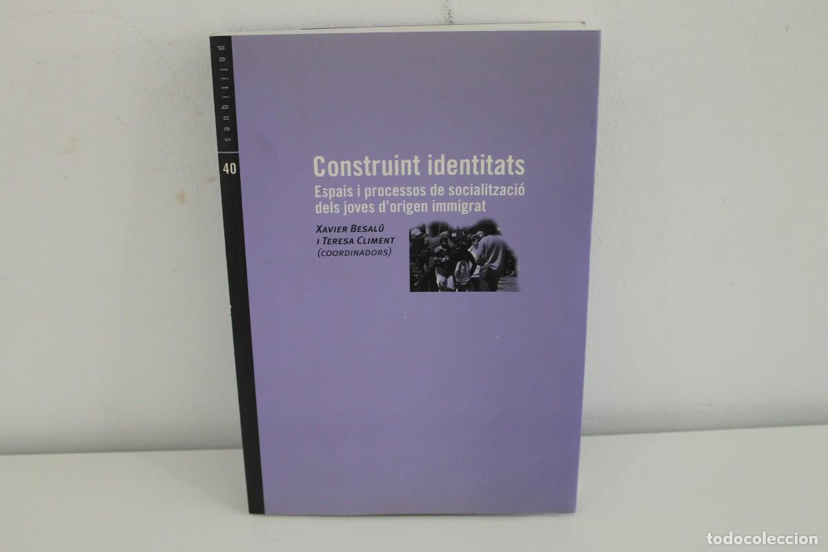 Libros de segunda mano: CONSTRUINT IDENTITATS ESPAIS I PROCESSOS DE SOCIALITZACI&Oacute; DELS JOVES D'ORIGEN IMMIGRANT