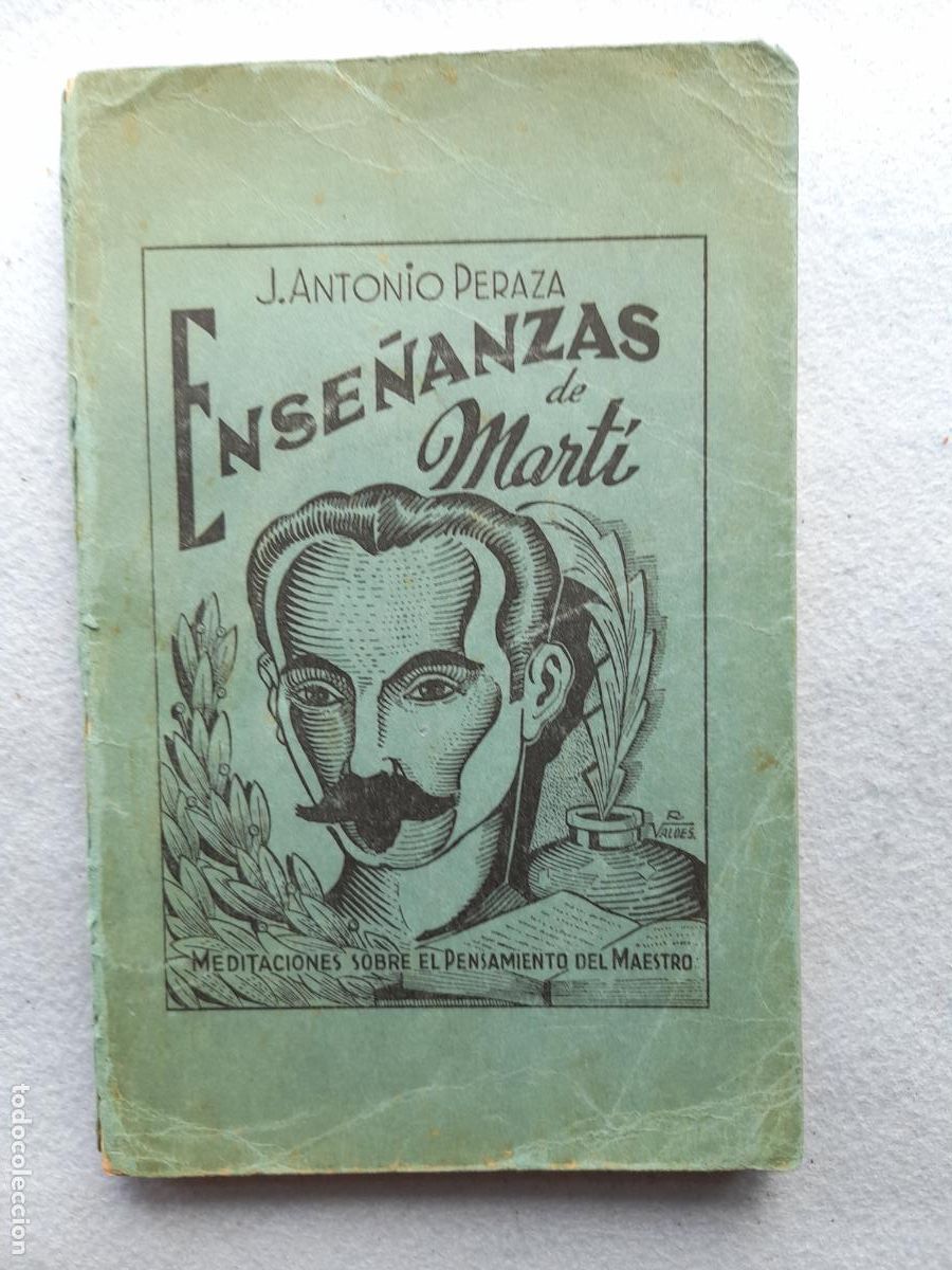 Libros de segunda mano: Ense&ntilde;anzas de Mart&iacute;. J. Antonio Peraza. A&ntilde;o 1950. Dedicatoria aut&oacute;grafa del autor.