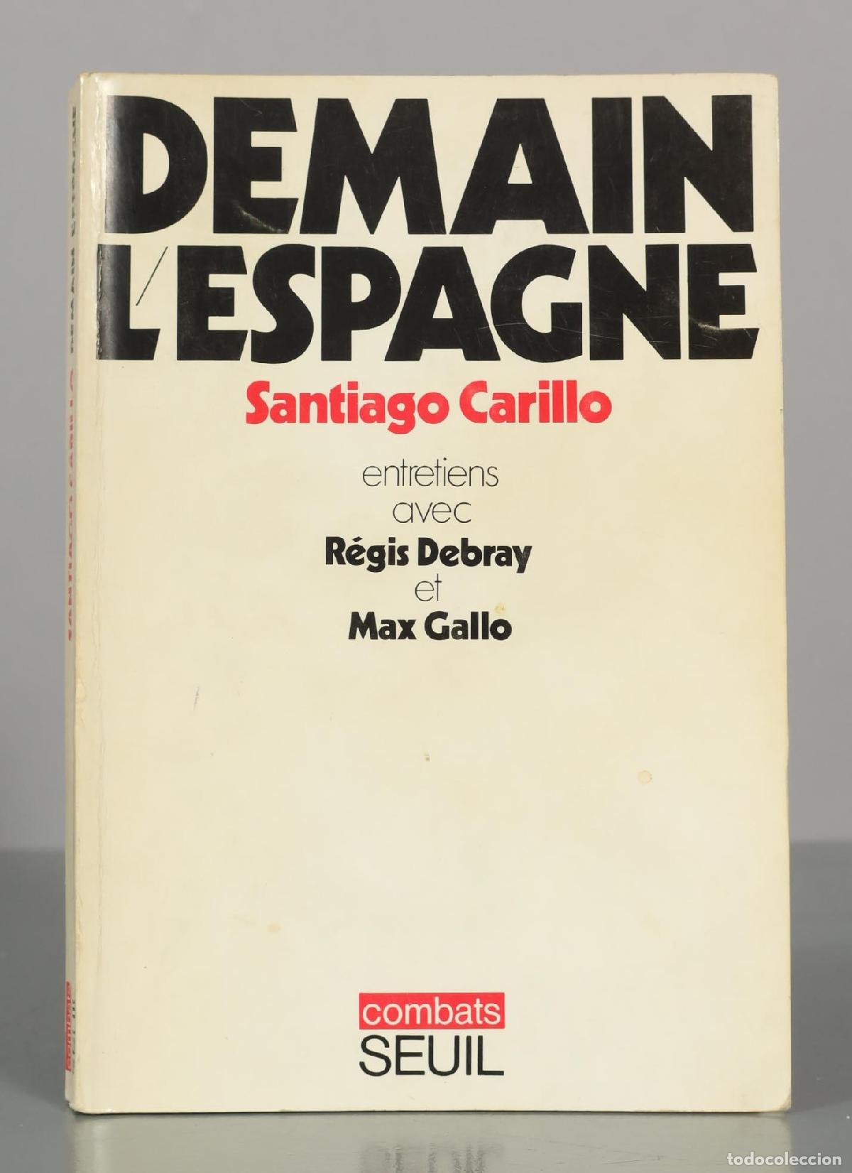 Libros de segunda mano: Demain l&acute;Espagne - Santiago Carrillo - R&eacute;gis Debray, Max Gallo - SEUIL