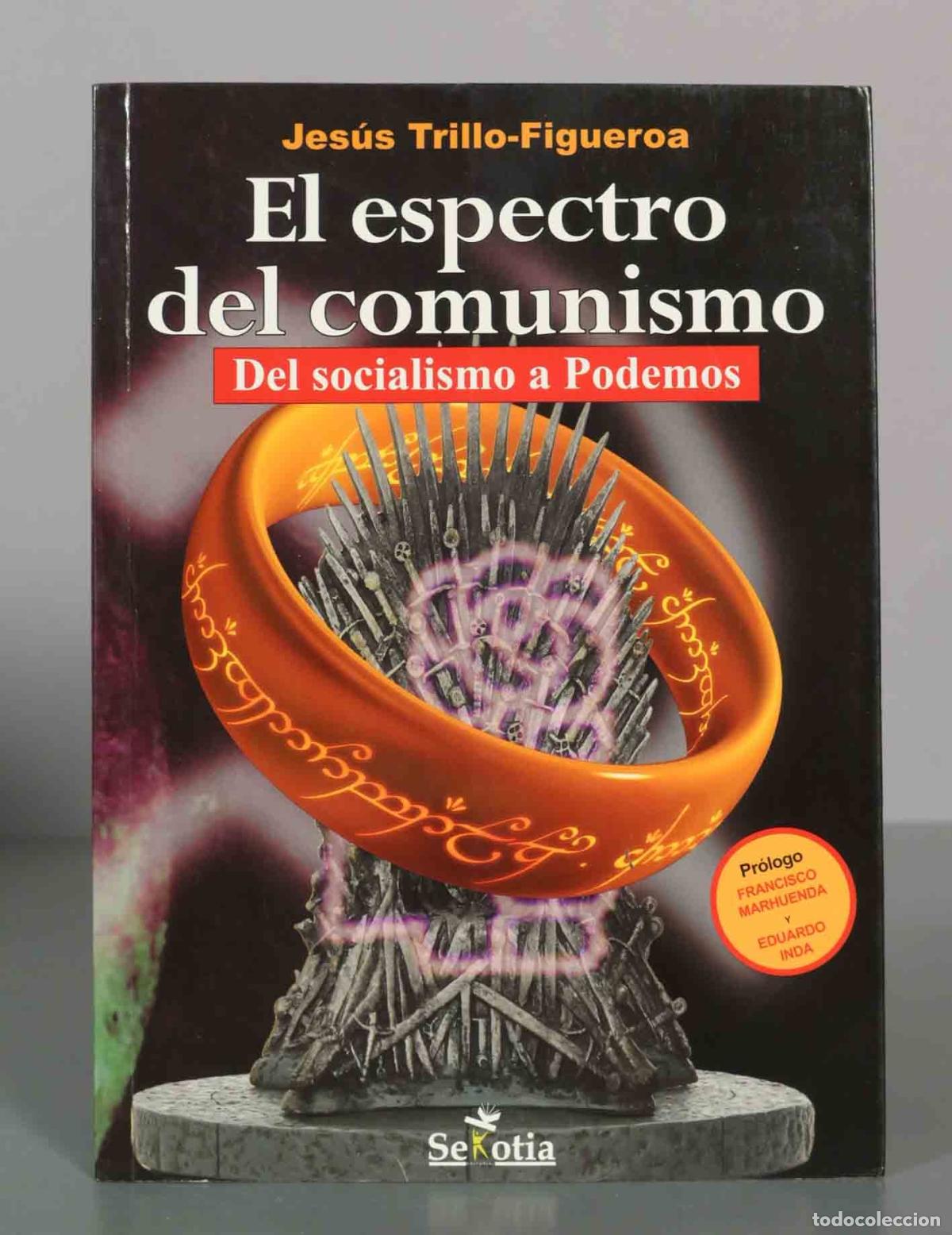 Libros de segunda mano: El espectro del comunismo: Del socialismo a Podemos - Jes&uacute;s Trillo-Figueroa - Eduardo Inda, Francisc
