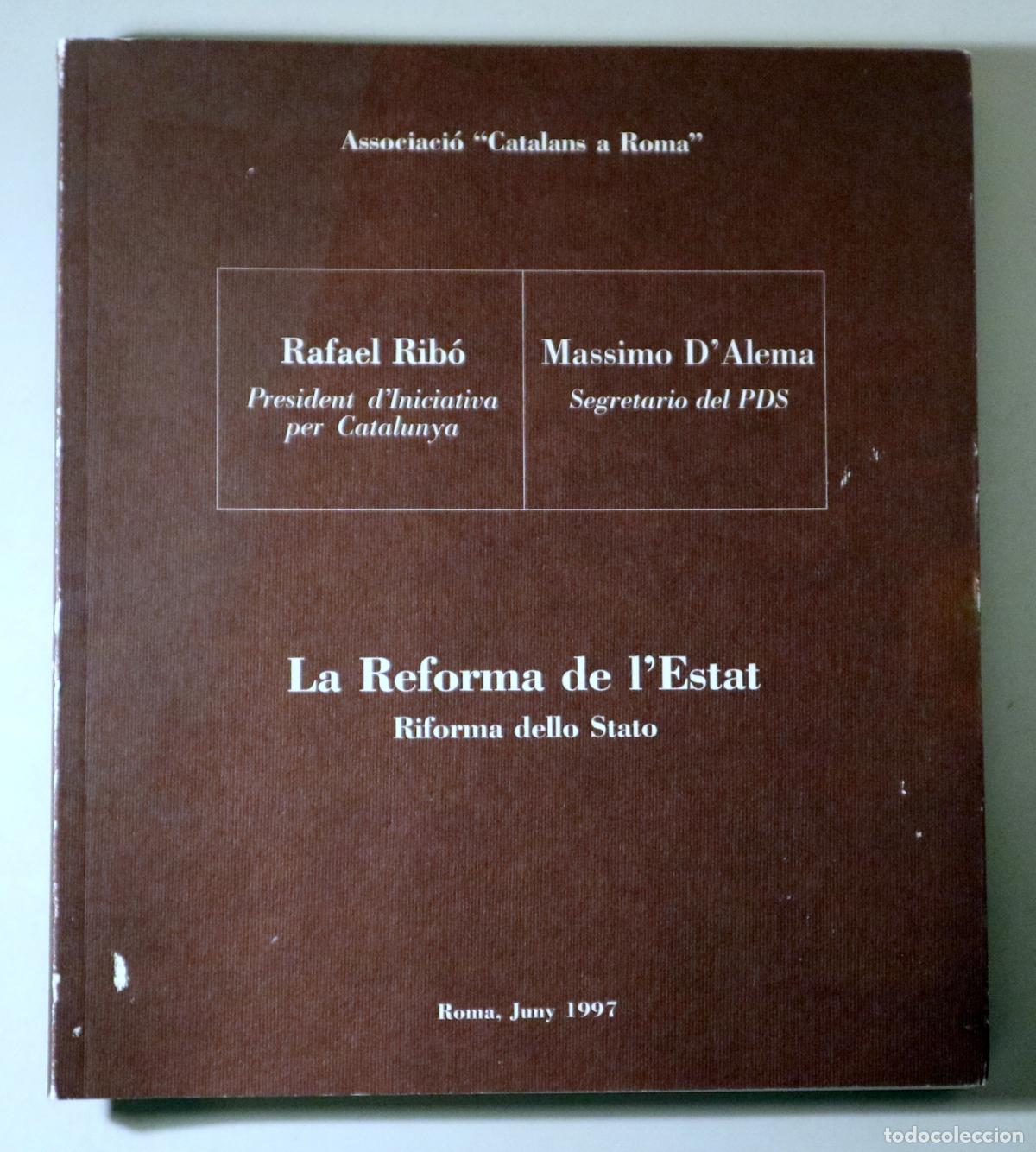 Gebrauchte B&uuml;cher: RIB&Oacute;, Rafael - D'ALEMA. Massimo - LA REFORMA DE L'ESTAT / RIFORMA DELLO STATO - Roma 1997 - Edici&oacute; b