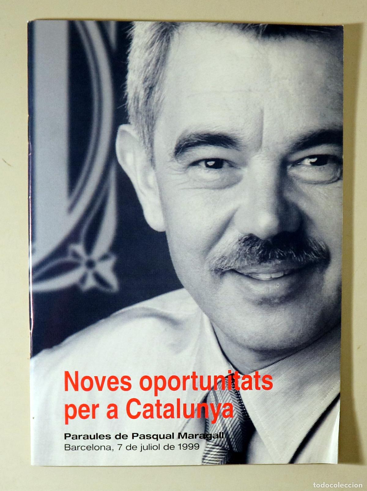 Livres d'occasion: MARAGALL, Pasqual - NOVES OPORTUNITATS PER A CATALUNYA - Barcelona 1999