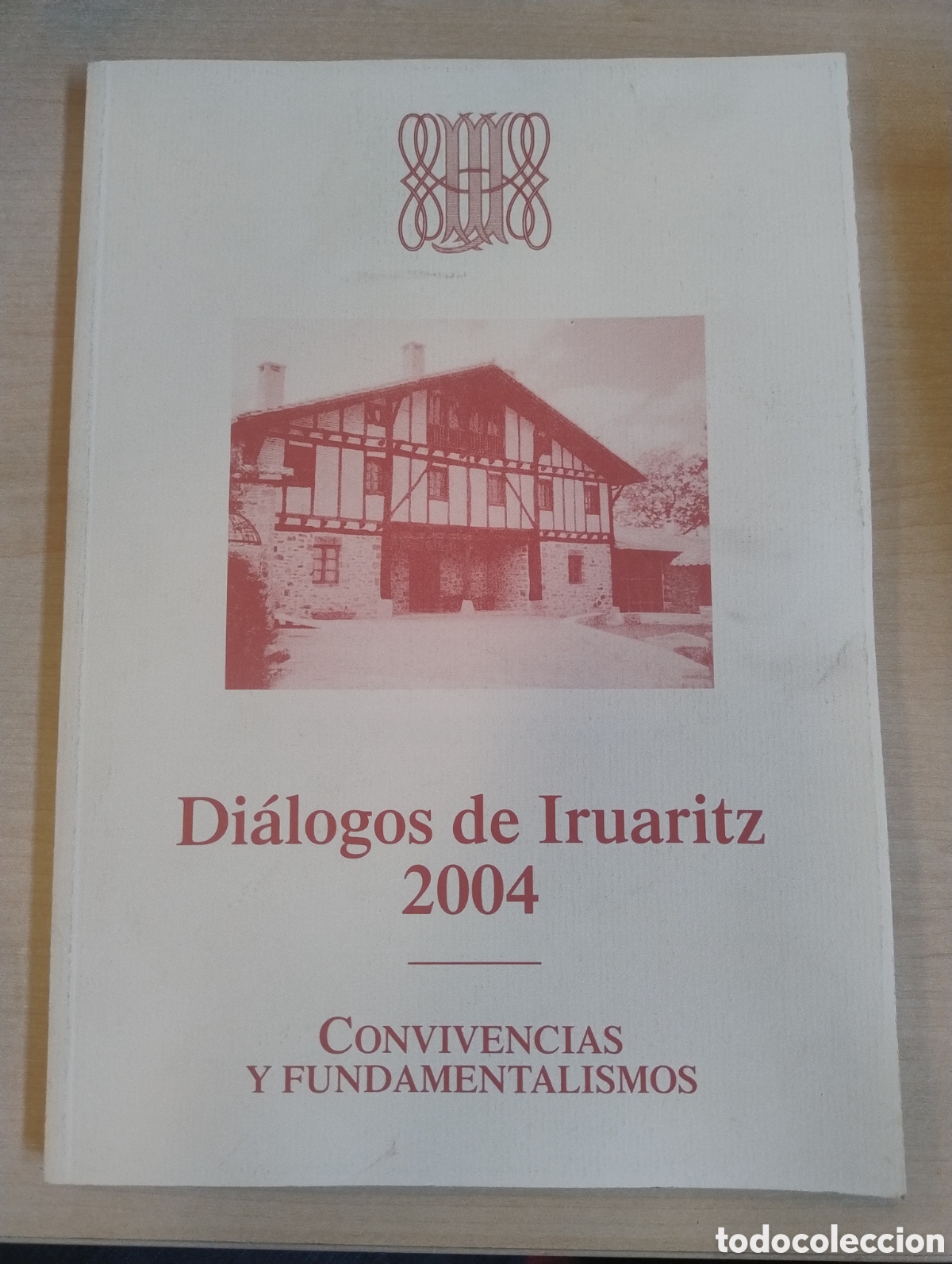 Libros de segunda mano: Di&aacute;logos de Iruaritz 2004. Convivencias y fundamentalismos.