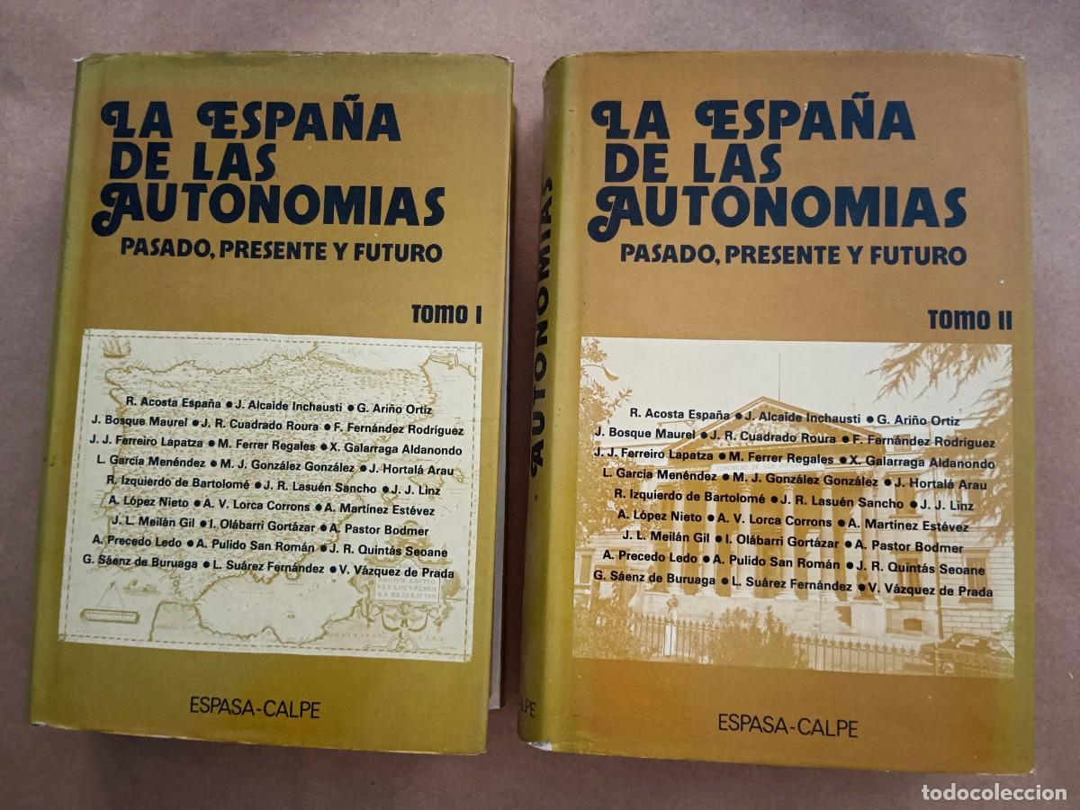 Libros de segunda mano: LA ESPA&Ntilde;A DE LAS AUTONOMIAS - PASADO, PRESENTE Y FUTURO - 2 TOMOS - VV.AA.