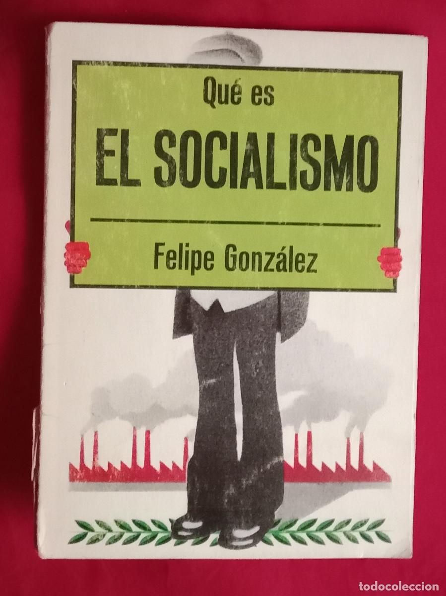 Libros de segunda mano: Qu&eacute; es El Socialismo - Felipe Gonz&aacute;lez - Edit. Editorial La Gaya Ciencia. 1976