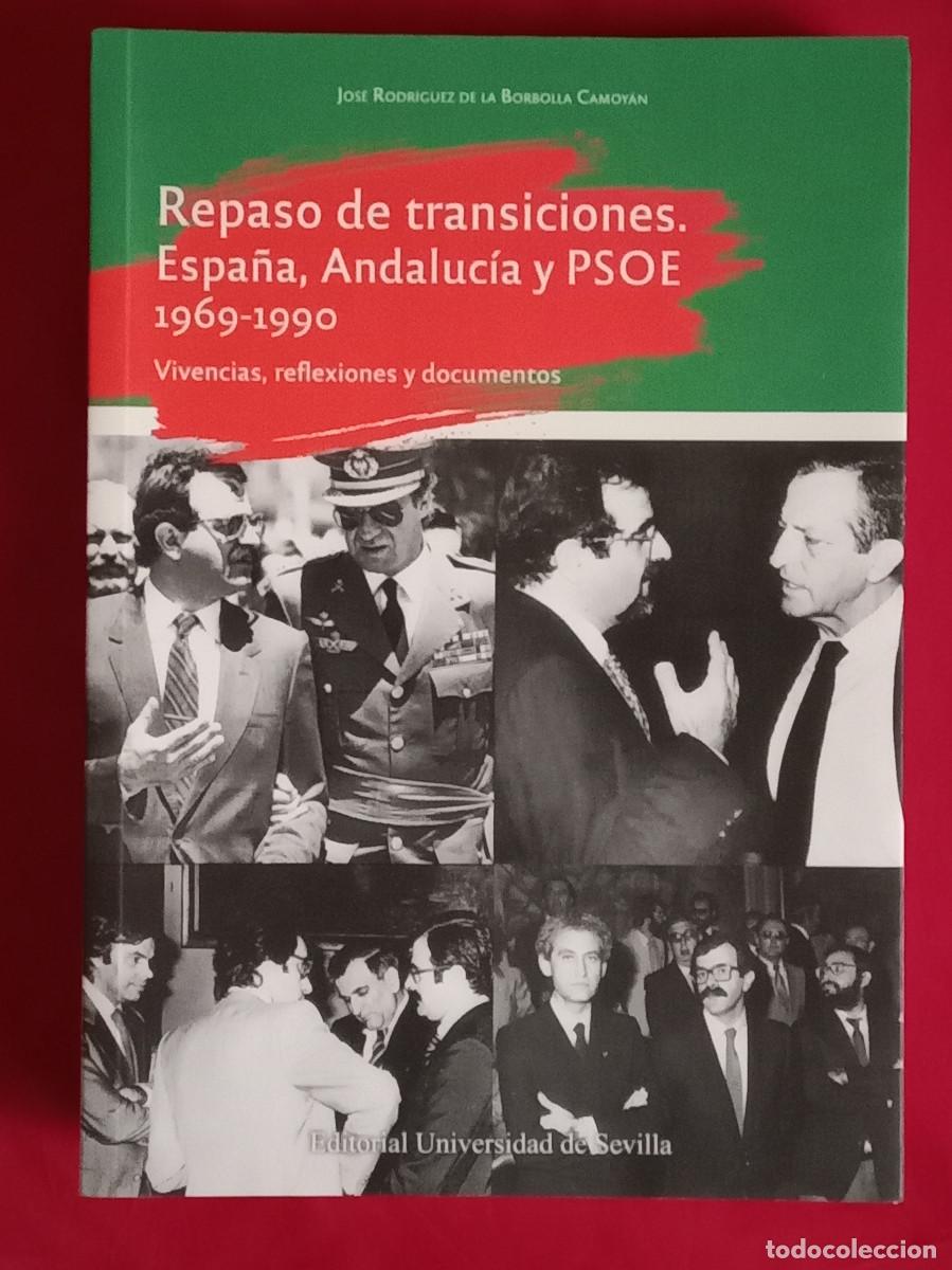 Libros de segunda mano: Repaso de Transiciones, Espa&ntilde;a, Andaluc&iacute;a y PSOE. 1969/1990 - Jos&eacute; Rodr&iacute;guez de la Borbolla. 2022