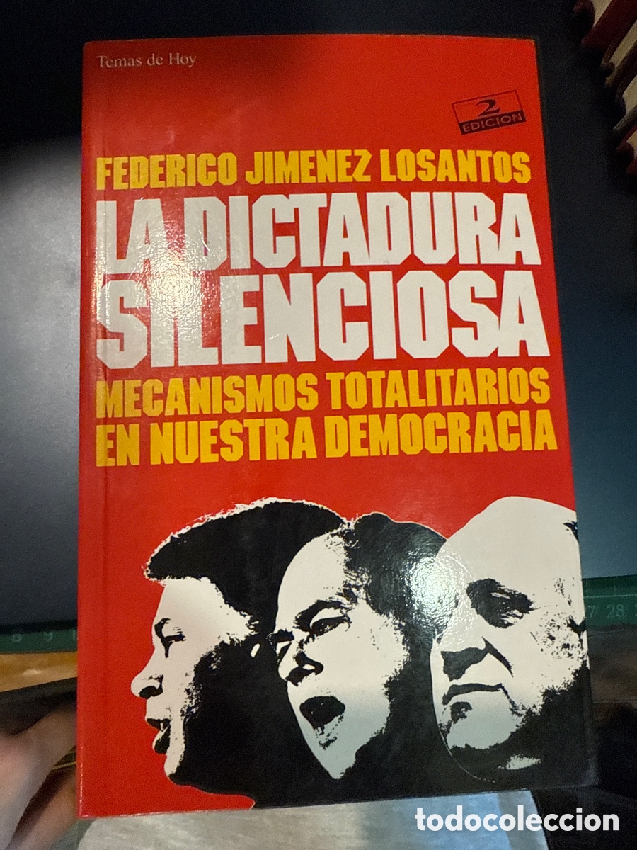 Second hand books: JIM&Eacute;NEZ LOSANTOS, Federico. La dictadura silenciosa: Mecanismos totalitarios en nuestra democracia