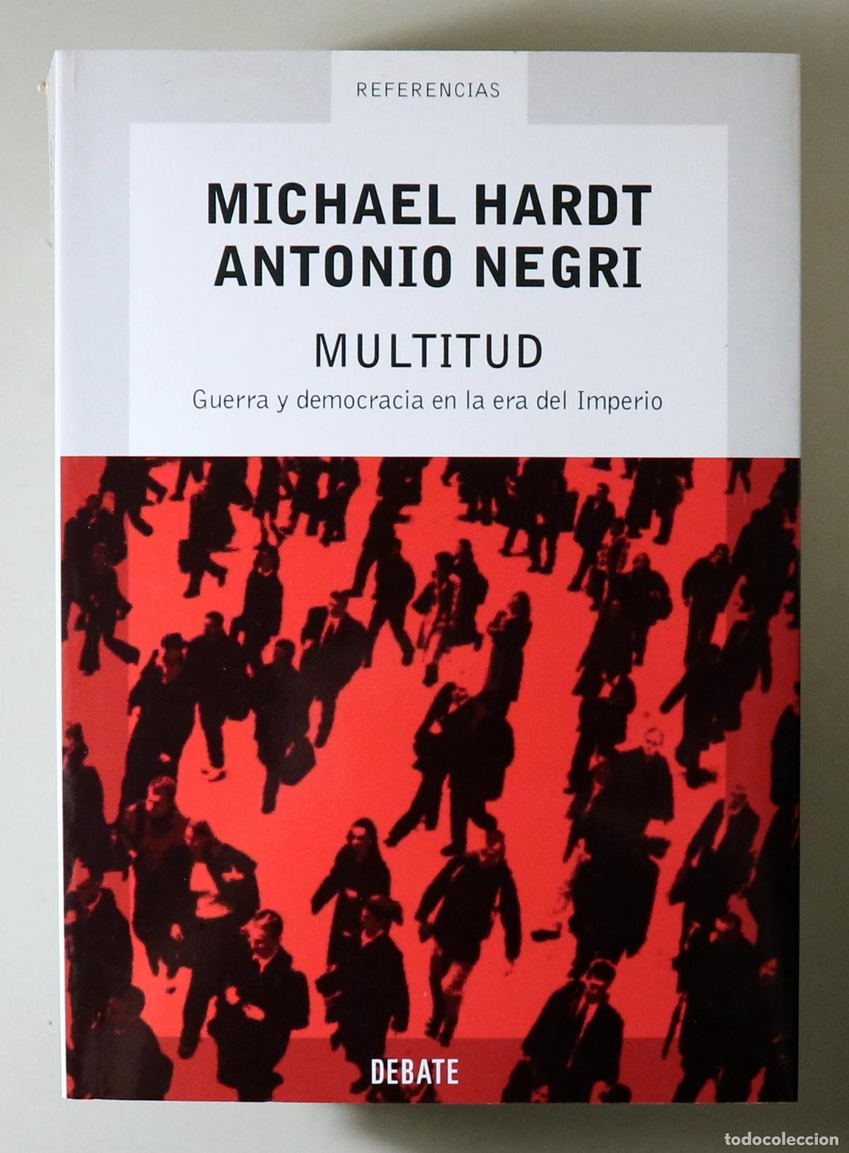 Libros de segunda mano: HARD, Michael - NEGRI, Antonio - MULTITUD. Guerra y democracia en la era del Imperio - Barcelona 200