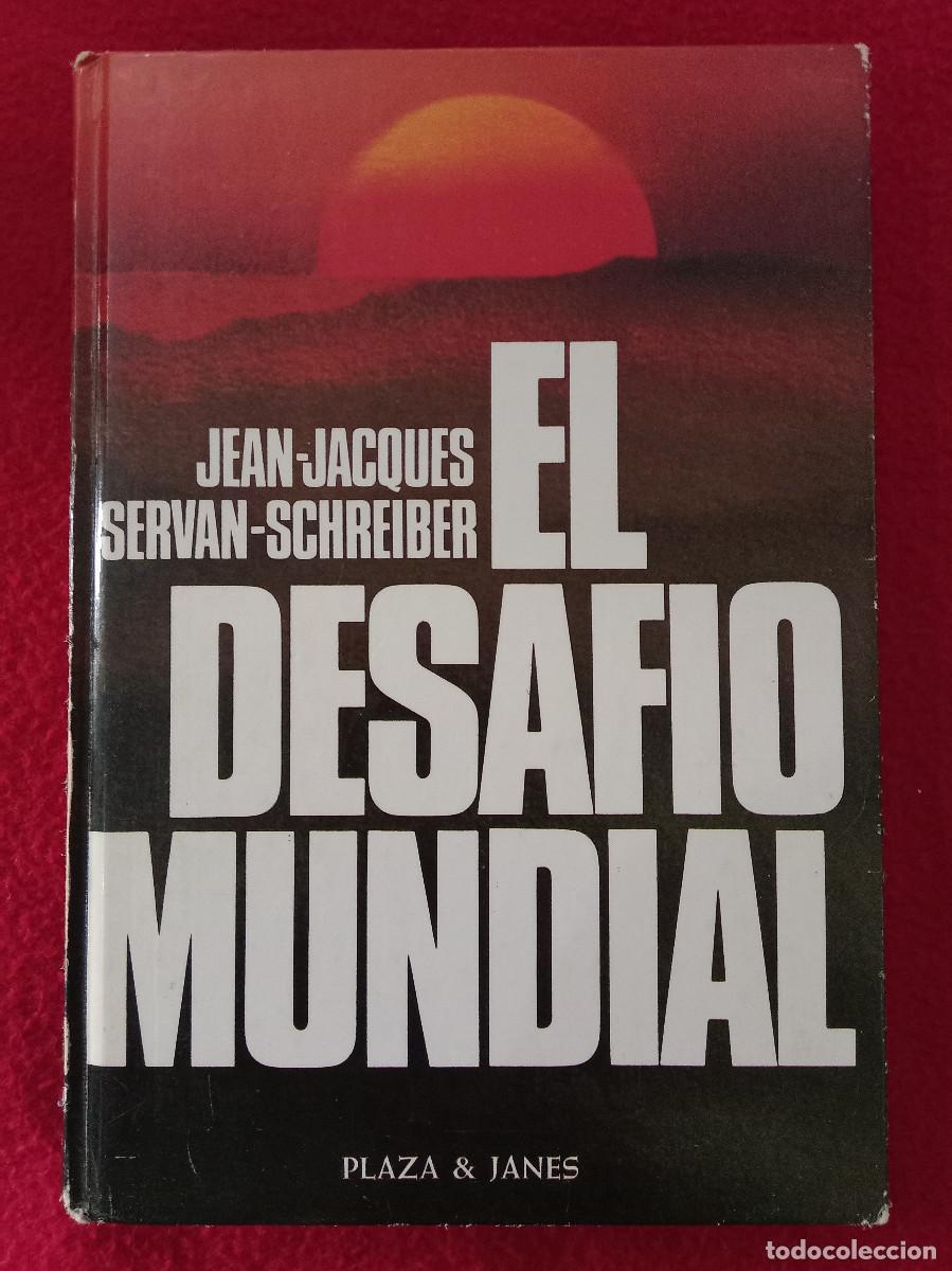 Libros de segunda mano: El Desaf&iacute;o Mundial - Jean Jacques / Servan Schreiber - Edit. Paza & Jan&eacute;s Editores. S.A. 1980