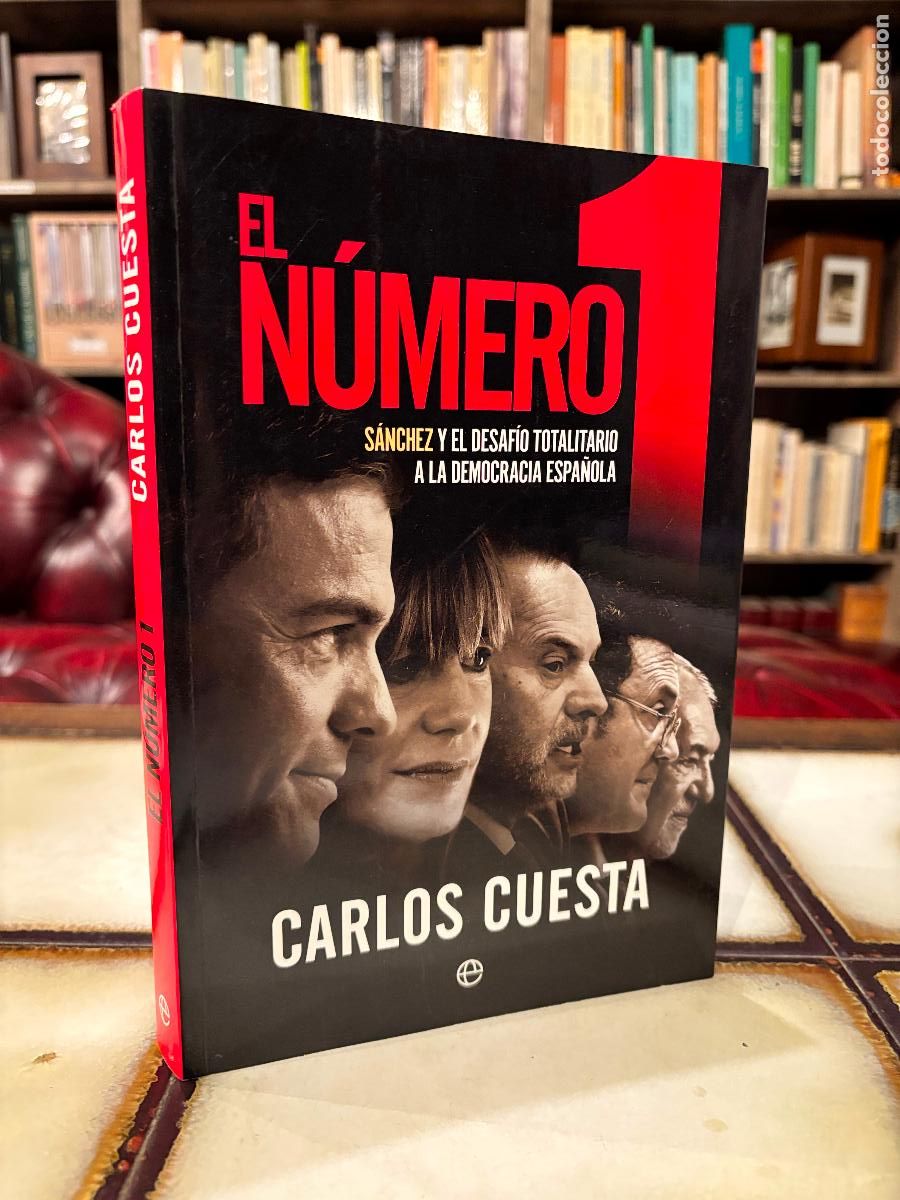 Libros de segunda mano: El n&uacute;mero 1. S&aacute;nchez y el desaf&iacute;o totalitario a la democracia espa&ntilde;ola. Carlos Cuesta