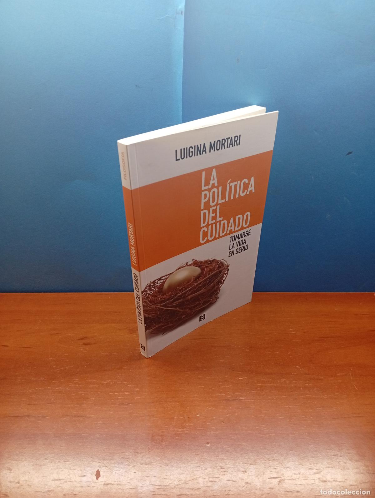Libros de segunda mano: La pol&iacute;tica del cuidado: Tomarse la vida en serio.- LUIGINA MORTARI