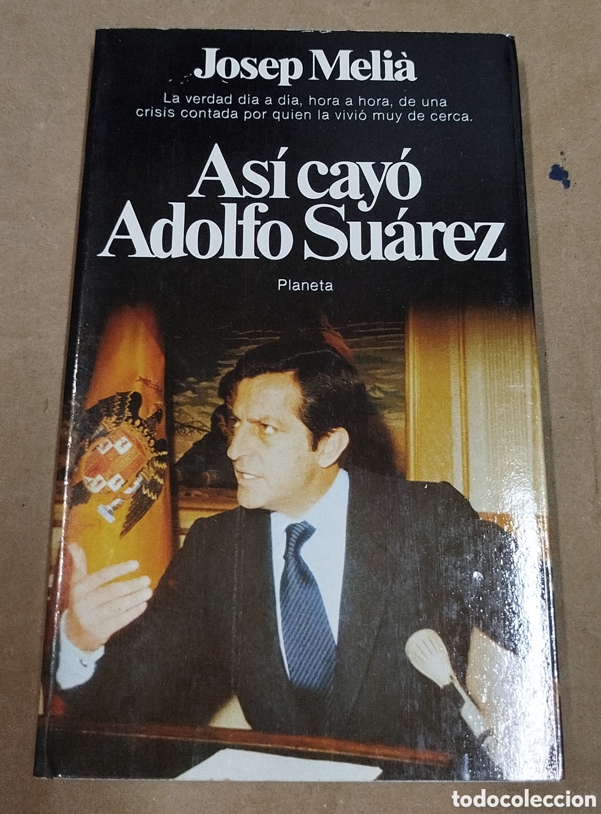 Libros de segunda mano: As&iacute; cay&oacute; Adolfo Su&aacute;rez - Josep Meli&aacute;