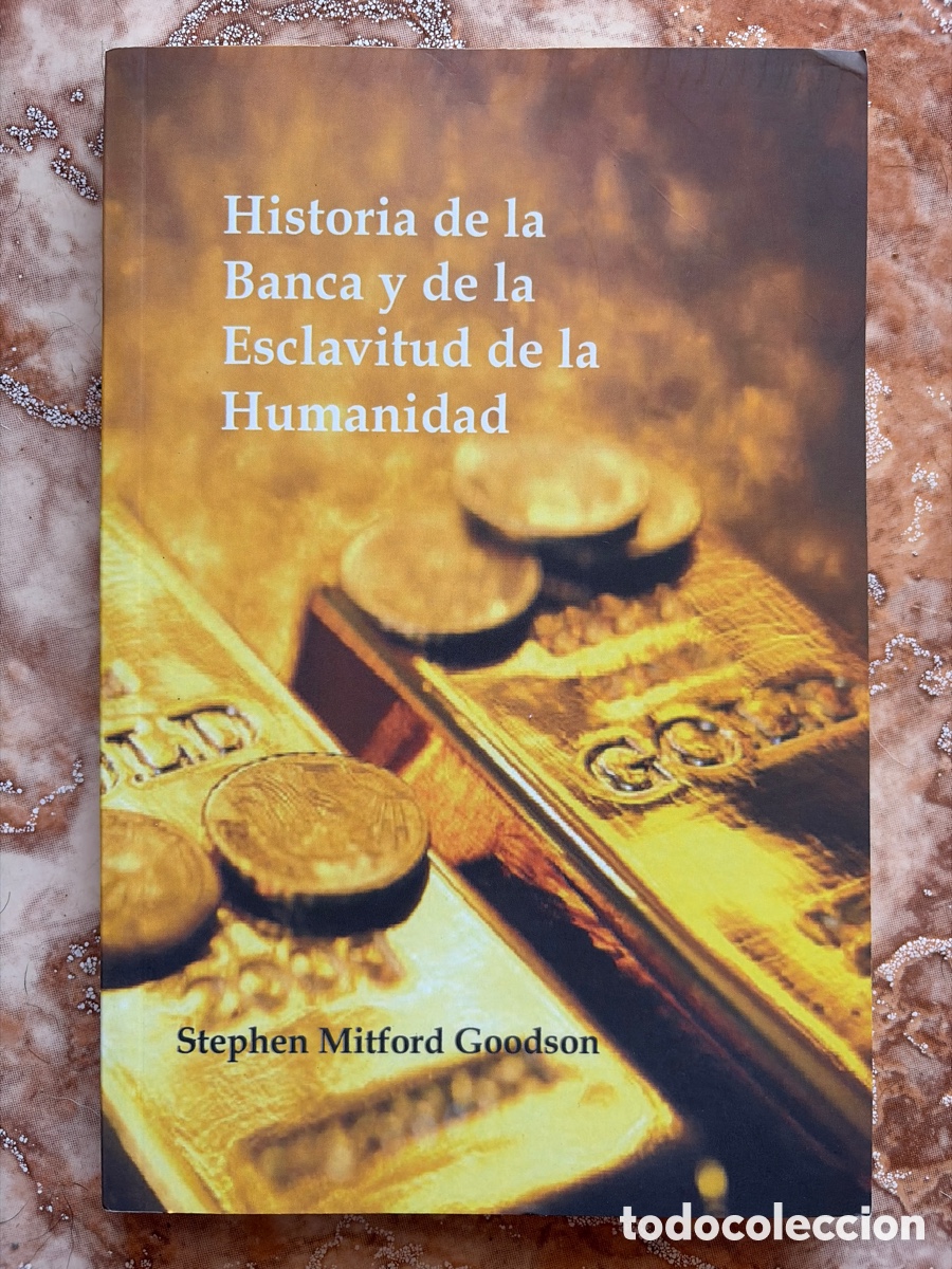 Libros de segunda mano: Historia de la Banca y de la Esclavitud de la Humanidad, de Stephen Mitford Goodson.