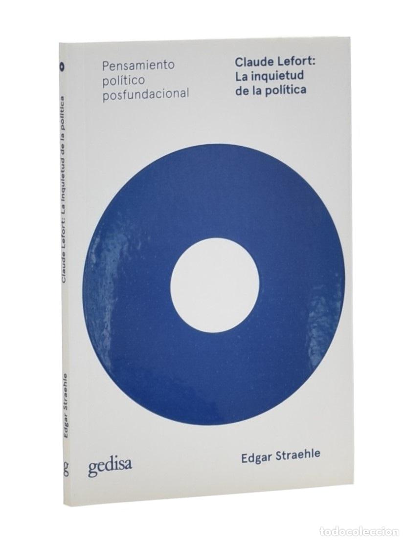 Libros de segunda mano: CLAUDE LEFORT: LA INQUIETUD DE LA POL&Iacute;TICA - STRAEHLE, Edgar