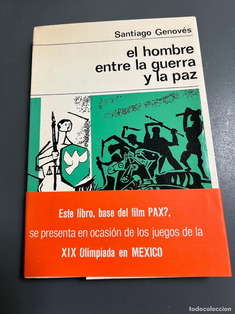 Libros de segunda mano: EL HOMBRE ENTRE LA GUERRA Y LA PAZ. SANTIAGO GENOV&Eacute;S. BASE DEL FILM PAX?