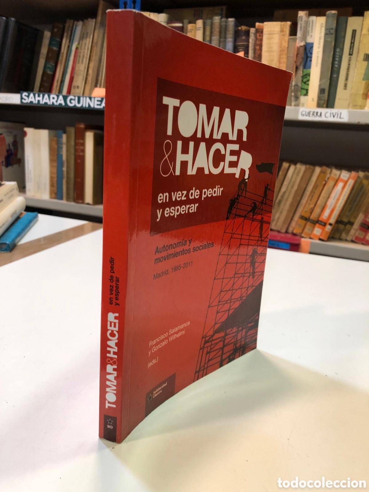 Second hand books: Tomar y hacer en vez de pedir y esperar. Autonom&iacute;a... - Franc Salamanca y Gonzalo Wilhelmi (Eds.)
