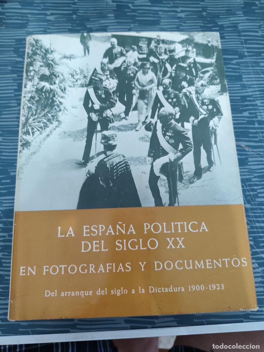 Libros de segunda mano: LA ESPA&Ntilde;A POL&Iacute;TICA DEL SIGLO XX EN FOTOGRAF&Iacute;AS Y DOCUMENTOS,FERNANDO DIAZ PLAJA,PLAZA & JANES,LEERM