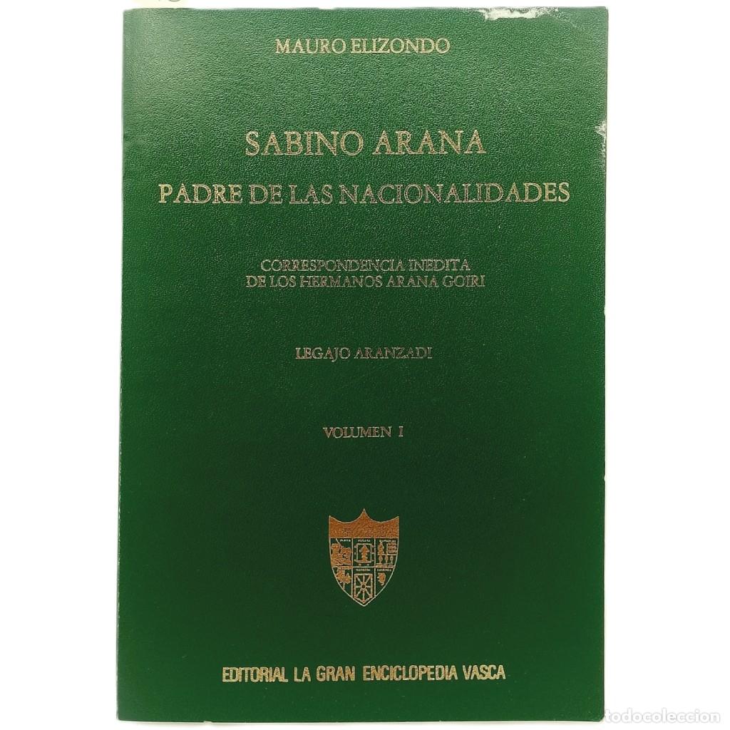 Libros de segunda mano: SABINO ARANA, PADRE DE LAS NACIONALIDADES. Volumen I. Elizondo, Mauro