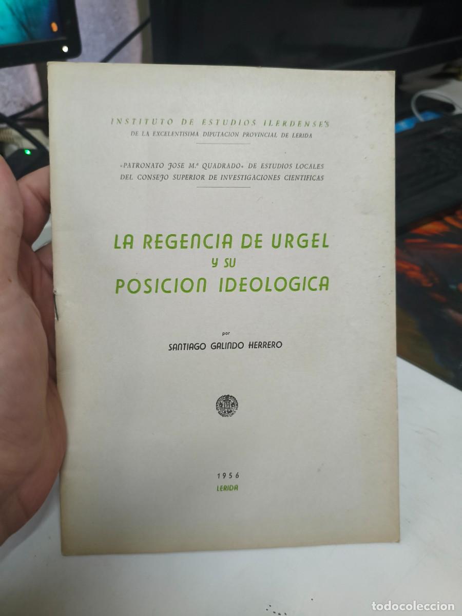 Libros de segunda mano: La Regencia de Urgel y su Posici&oacute;n Ideol&oacute;gica. Santiago Galindo Herrero.