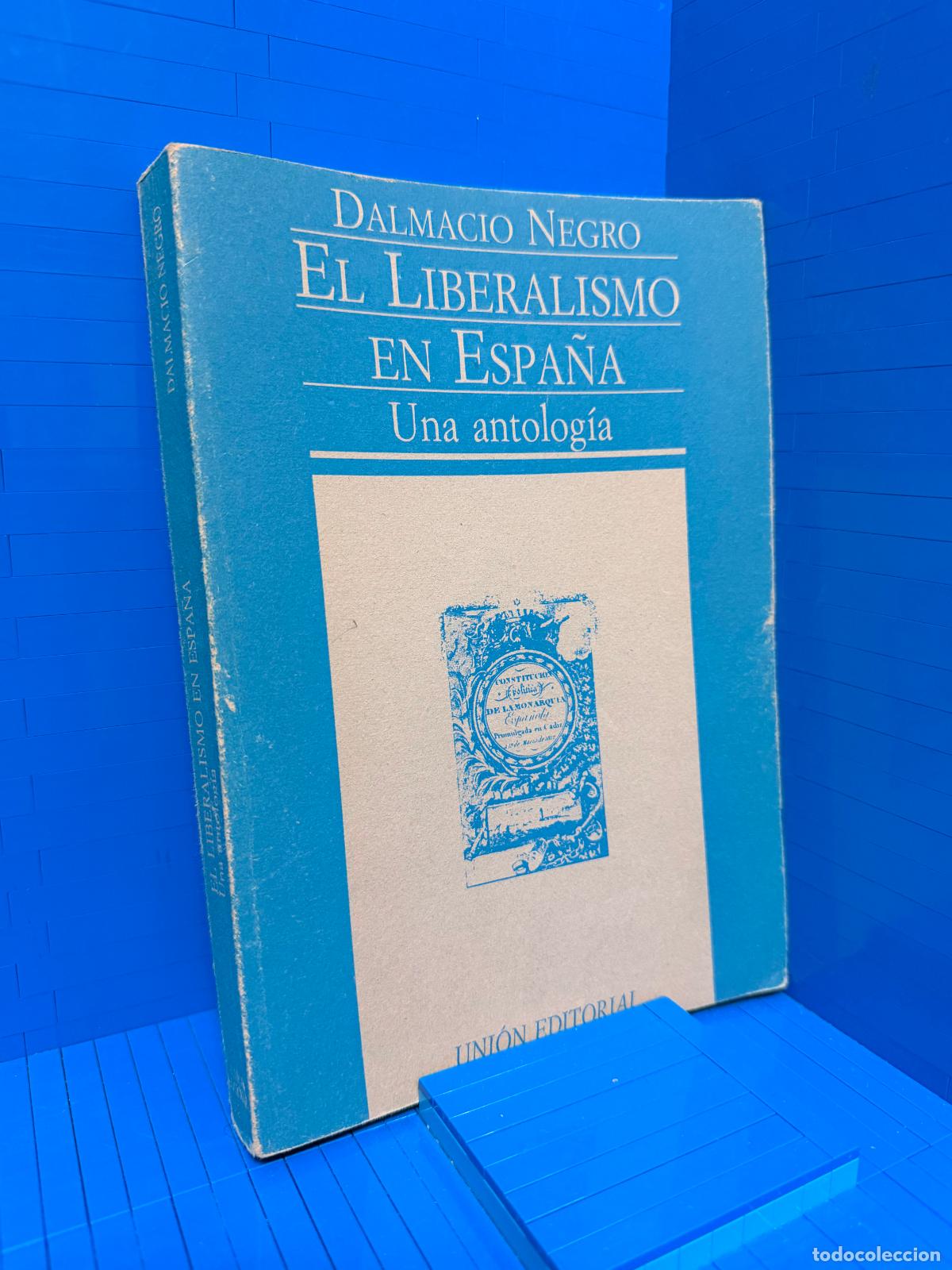 Libros de segunda mano: EL LIBERALISMO EN ESPA&Ntilde;A - UNA ANTOLOGIA &ndash; ED. UNION EDITORIAL &ndash; 1988 &ndash; DALMACIO NEGRO