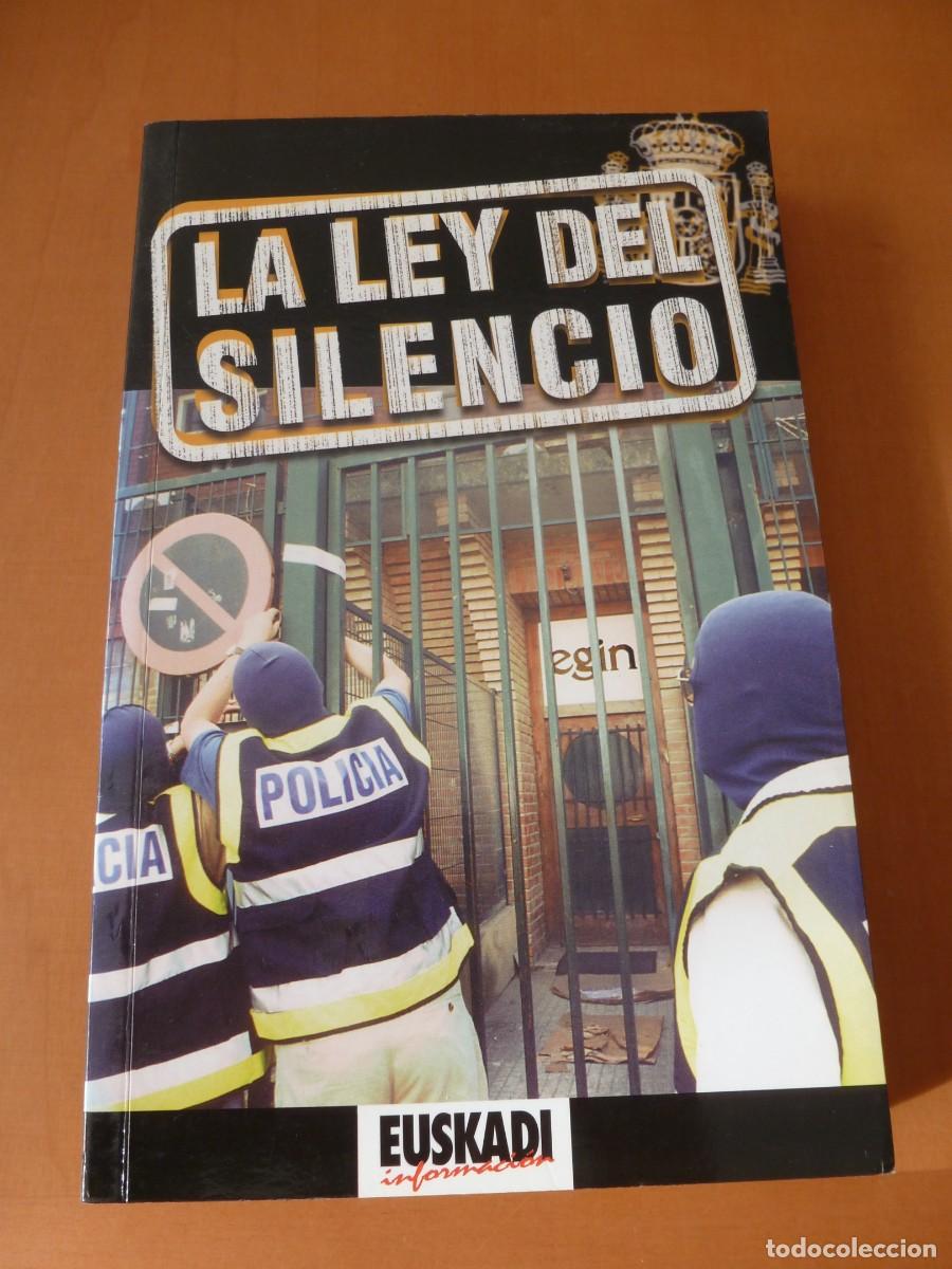 Libri di seconda mano: LA LEY DEL SILENCIO. EUSKADI INFORMACI&Oacute;N. CIERRE DEL DIARIO EGIN 1998