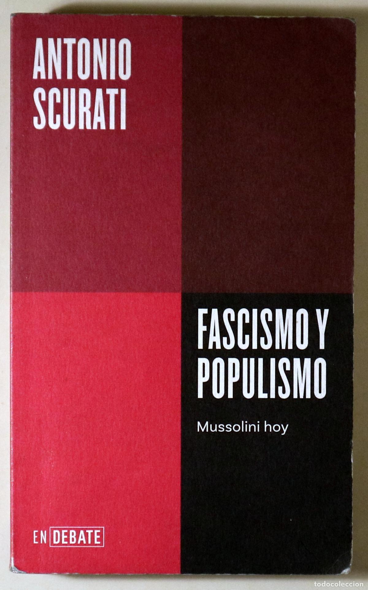 Second hand books: SCURATI, Antonio - FASCISMO Y POPULISMO. Mussolini hoy - Barcelona 2024