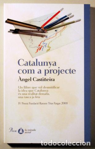 Second hand books: CASTI&Ntilde;EIRA, &Agrave;ngel - CATALUNYA COM A PROJECTE - Barcelona 2001