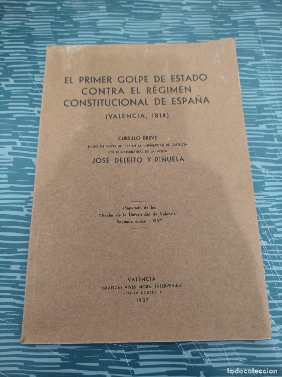 Gebrauchte B&uuml;cher: PRIMER GOLPE DE ESTADO CONTRA EL R&Eacute;GIMEN CONSTITUCIONAL DE ESPA&Ntilde;A, VALENCIA 1814,JOSE DELEITO,1937.