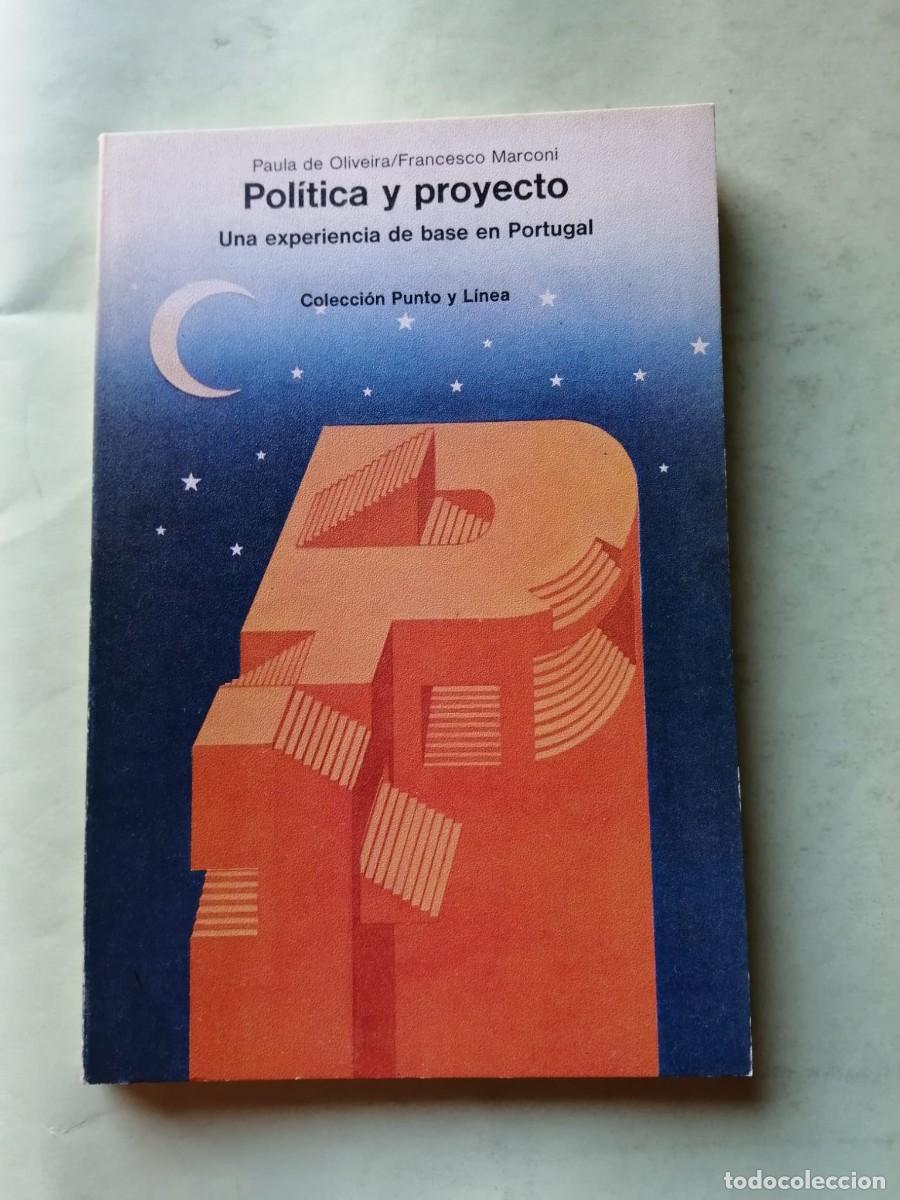 Libros de segunda mano: POLITICA Y PROYECTO, UNA EXPERIENCIA DE BASE EN PORTUGAL (PAULA DE OLIVEIRA)