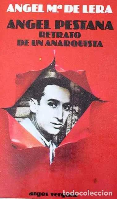 Libros de segunda mano: Angel Pesta&ntilde;a: Retrato de un anarquista - &Aacute;ngel Mar&iacute;a de Lera