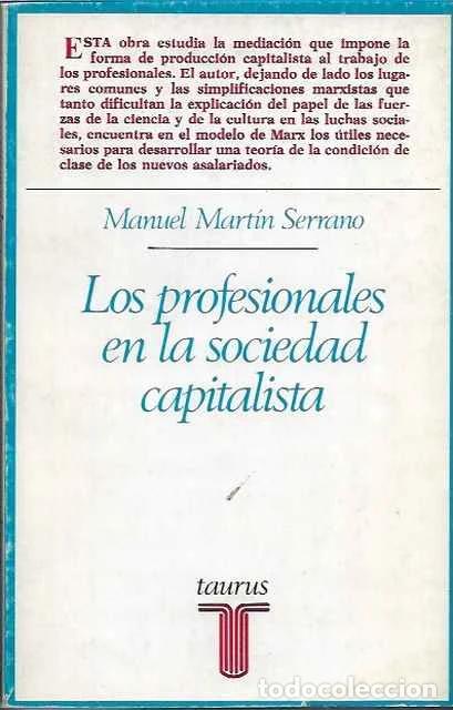 Libros de segunda mano: Los profesionales en la sociedad capitalista - Manuel Mart&iacute;n Serrano